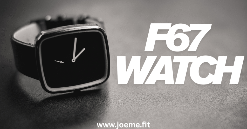 F67 watch