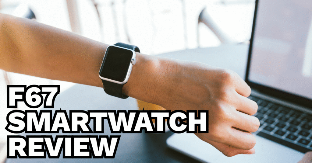 f67 smartwatch review